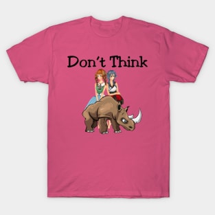 Don't think T-Shirt